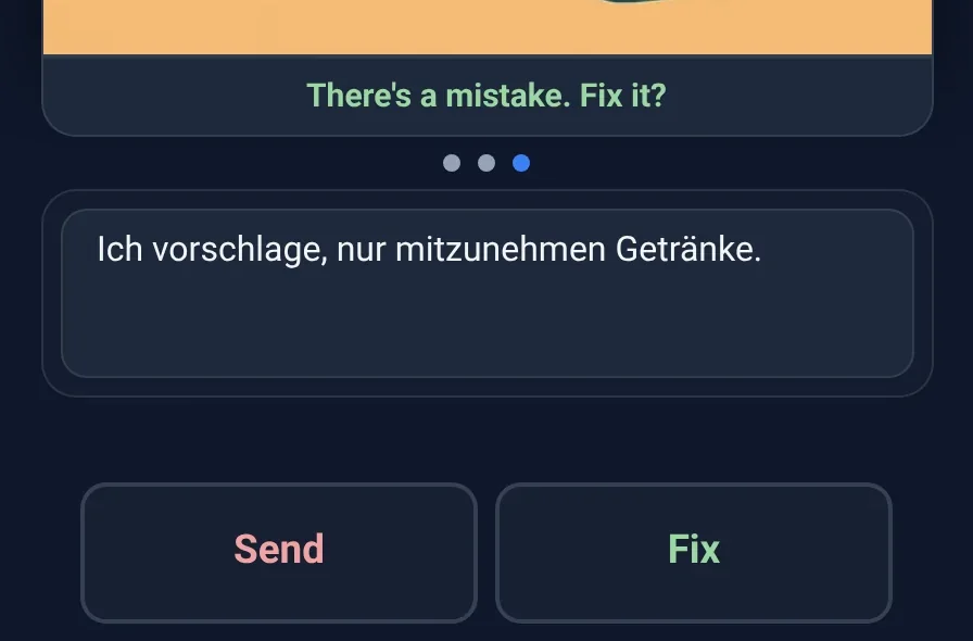 «There's a mistake. Fix it?» under the answer «Ich vorschlage, nur mitzunehmen Getränke.», with Send and Fix.